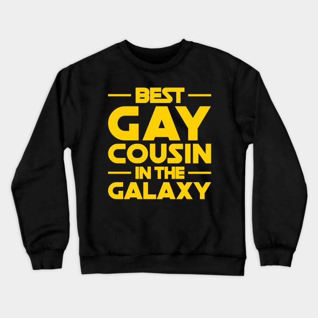 Best Gay Cousin In The Galaxy Crewneck Sweatshirt by oskibunde